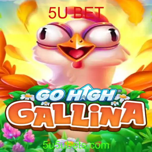 Descubra o Mundo Fascinante de GoHighGallina: Estratégia e Diversão com 5U BET